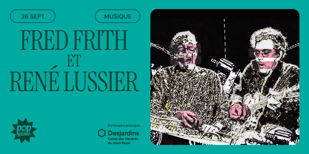 Fred Frith et René Lussier | Montréal, Théâtre Outremont